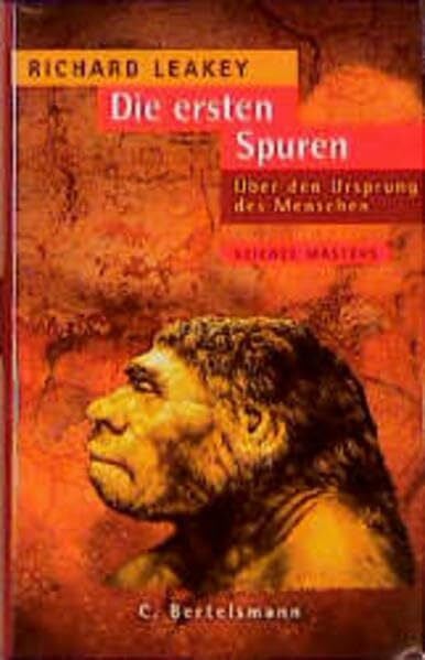 Leakey, Richard Die ersten Spuren. Über den Ursprung des Menschen