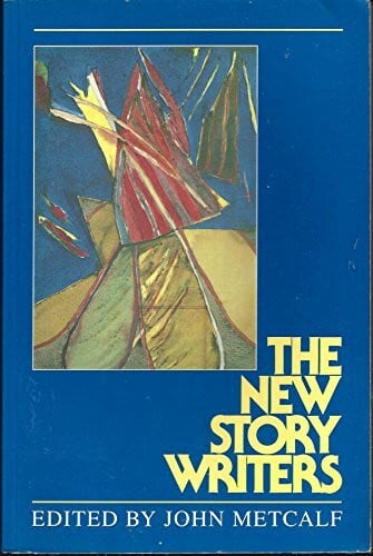 Metcalf, John The New Story Writers