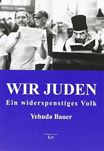 Bauer, Yehuda Wir Juden - Ein widerspenstiges Volk