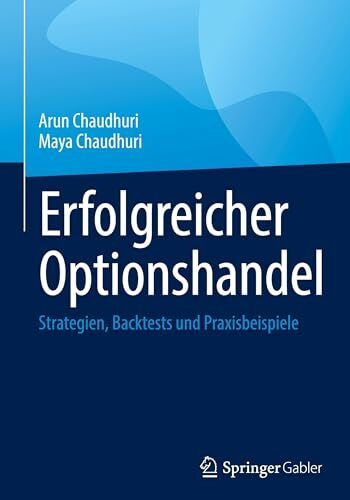 Chaudhuri, Maya Erfolgreicher Optionshandel: Strategien, Backtests und Praxisbeispiele