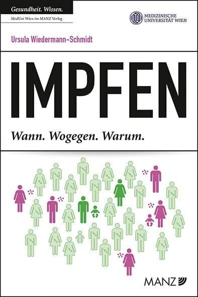 Wiedermann-Schmidt, Ursula Impfen: Wann. Wogegen. Warum. (Ratgeber der MedUni Wien)