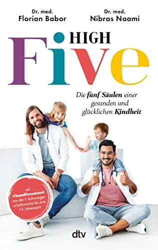 Addotto, Lorena High Five: Die fünf Säulen einer gesunden und glücklichen Kindheit | mit @handfussmund von der 1. Schwangerschaftswoche bis zum 12. Lebensjahr