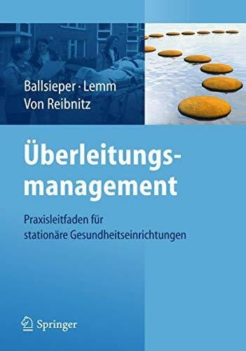 Reibnitz, Christine Überleitungsmanagement: Praxisleitfaden für stationäre Gesundheitseinrichtungen