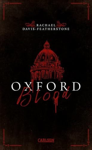 Kröning, Christel Oxford Blood (Oxford Blood 1): Packender Dark-Academia-Thriller über Vorurteile, Privilegien und tödliche Geheimnisse