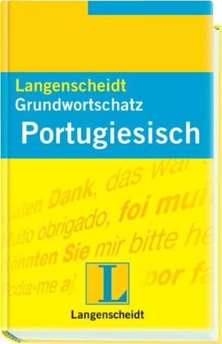 Kilp, Eloide Langenscheidt Grundwortschatz Portugiesisch: Ein nach Sachgebieten geordnetes Lernwörterbuch mit Satzbeispielen. Rund 3.000 Grundwörter in 4.000 Wortgleichungen