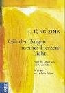 Felger, Andreas Gib den Augen meines Herzens Licht: Psalmen, Lieder und Gebete der Bibel