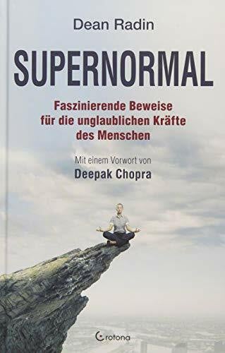Radin, Dean Supernormal: Faszinierende Beweise für die unglaublichen Kräfte des Menschen