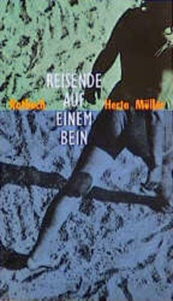 Müller, Herta Rotbuch Taschenbücher, Nr.58, Reisende auf einem Bein: Erzählung
