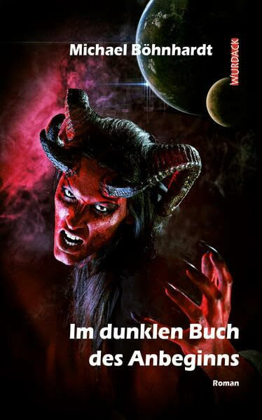 Böhnhardt, Michael Im dunklen Buch des Anbeginns: Roman