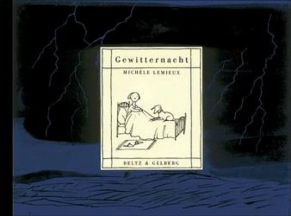 Lemieux, Michèle Gewitternacht: Gedanken-Bilder-Buch (Beltz & Gelberg)