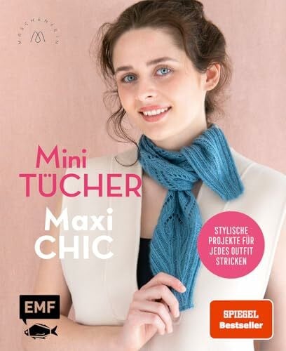 Kirchhoff, Lisa Mini-Tücher – Maxi-Chic | Stricken mit @maschenfein: Stylische Projekte für jedes Outfit mit Ajour-, Hebemaschen- und Farbmustern