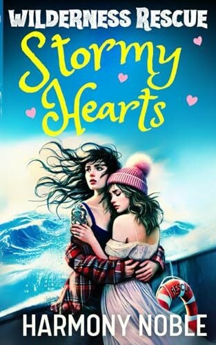Noble, Harmony WILDERNESS RESCUE STORMY HEARTS