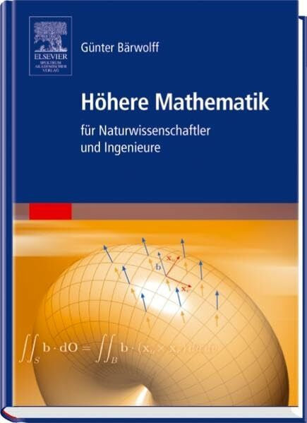 Bärwolff, Günter Höhere Mathematik für Naturwissenschaftler und Ingenieure