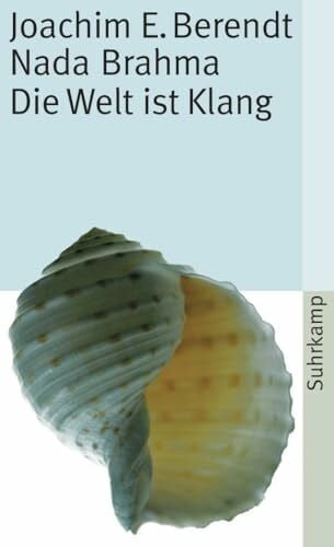 Berendt, Joachim Ernst Nada Brahma: Die Welt ist Klang (suhrkamp taschenbuch)