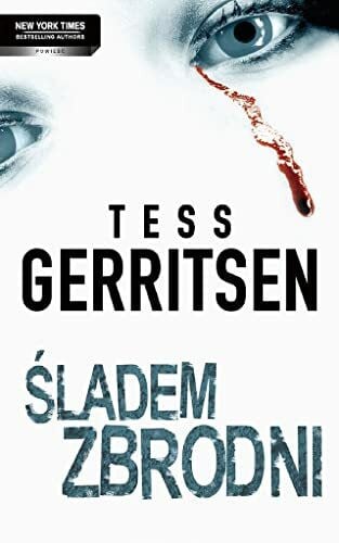 Gerritsen, Tess Śladem zbrodni (NEW YORK TIMES BESTSELLING AUTHOR)