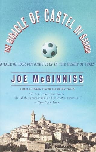 McGinniss, Joe The Miracle of Castel di Sangro: A Tale of Passion and Folly in the Heart of Italy