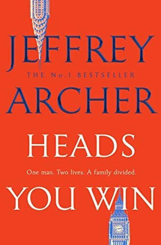 Archer, Jeffrey Heads You Win: Captivating Historical Fiction from the Bestselling and Sublime Storyteller Jeffrey Archer
