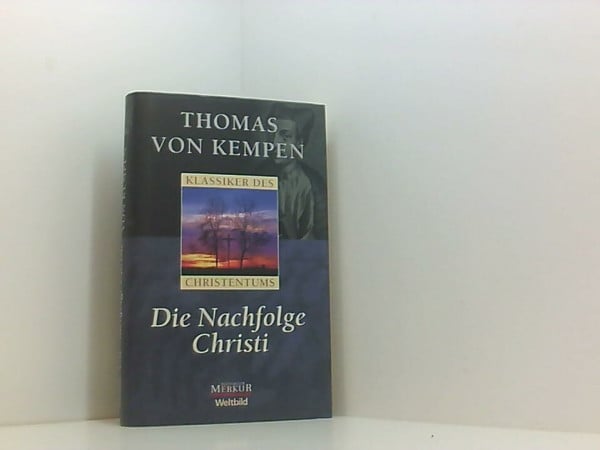 ThomasvVon Kempen Die Nachfolge Christi. Mit einem Nachwort von Konstantin Wecker - Reihe Klassiker des Christentums