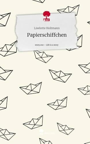 Holtmann, Liselotte Papierschiffchen. Life is a Story - story.one