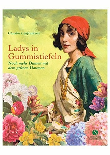 Lanfranconi, Claudia Ladys in Gummistiefeln: Noch mehr Damen mit dem grünen Daumen