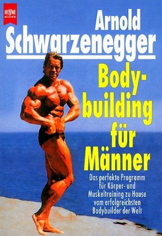 Schwarzenegger, Arnold Bodybuilding für Männer