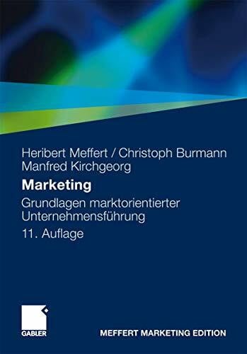 Kirchgeorg, Manfred Marketing: Grundlagen marktorientierter Unternehmensführung. Konzepte - Instrumente - Praxisbeispiele