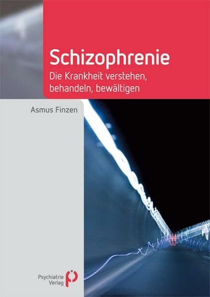 Finzen, Asmus Schizophrenie: Die Krankheit verstehen, behandeln, bewältigen (Fachwissen)
