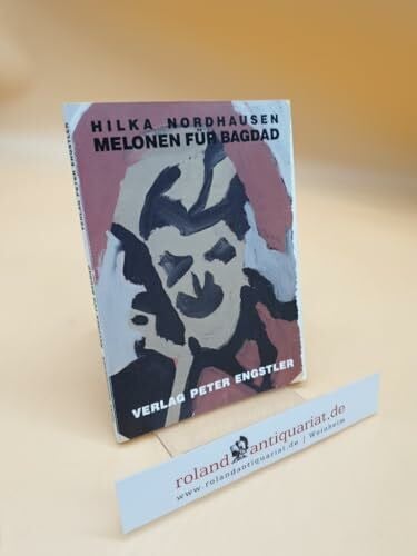 Nordhausen, Hilka Melonen für Bagdad