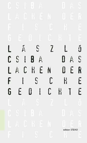 Csiba, László Das Lachen der Fische: Gedichte (Edition STEKO - Literarische Reihe)