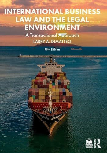A. Dimatteo, Larry International Business Law and the Legal Environment: A Transactional Approach