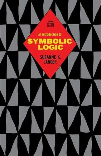 Langer, Susanne K. An Introduction to Symbolic Logic