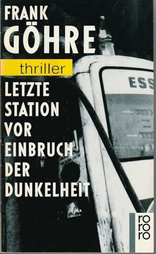 Göhre, Frank Letzte Station vor Einbruch der Dunkelheit (rororo thriller)