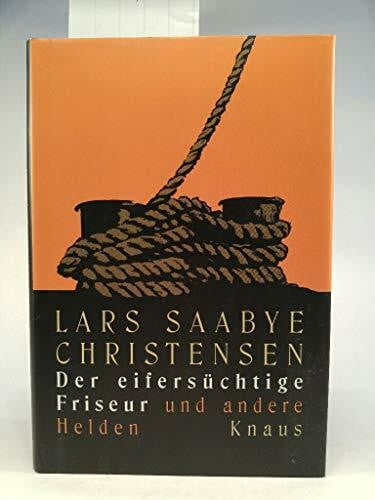 Christensen, Lars S Der eifersüchtige Friseur: Und andere Helden
