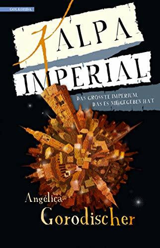 Will, Karin Kalpa Imperial: Das größte Imperium, das es nie gegeben hat