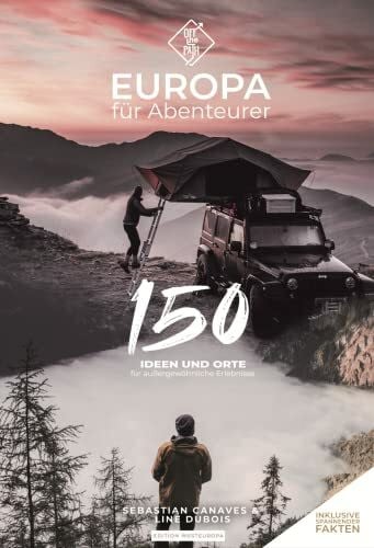 Dubois, Line Europa für Abenteurer: 150 Ideen & Orte für außergewöhnliche Erlebnisse