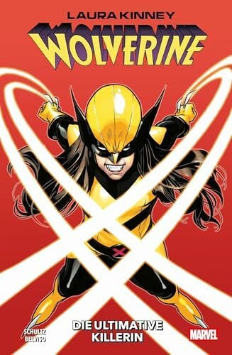 Rösch, Alexander Laura Kinney: Wolverine: Bd. 1: Die ultimative Killerin