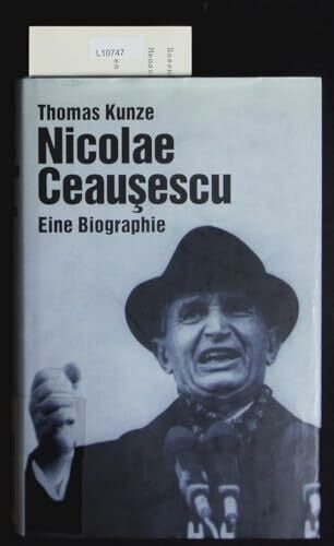 Kunze, Thomas Nicolae Ceausescu: Eine Biographie
