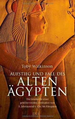 Schuler, Karin Aufstieg und Fall des Alten Ägypten: Die Geschichte einer geheimnisvollen Zivilisation vom 5. Jahrtausend v. Chr. bis Kleopatra
