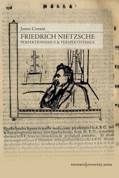 Conant, James Friedrich Nietzsche: Perfektionismus & Perspektivismus
