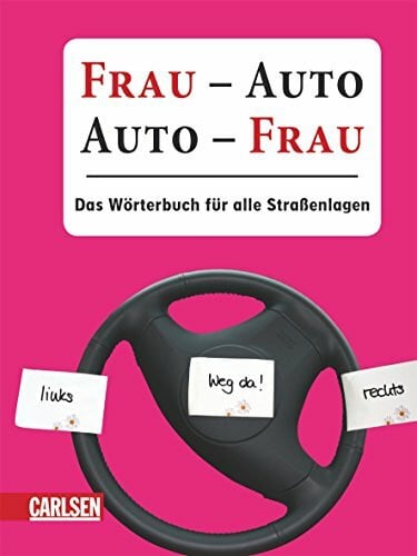 Borghorst, Hans Frau - Auto, Auto - Frau: Das Wörterbuch für alle Straßenlagen