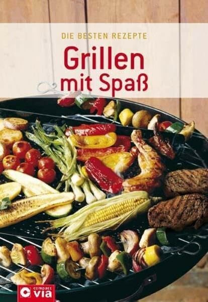Grillen mit Spaß (Die besten Rezepte für 3,- €)