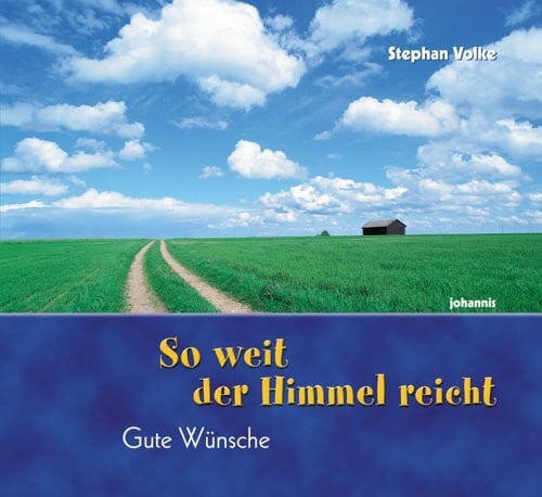 Volke, Stephan So weit der Himmel reicht: Gute Wünsche