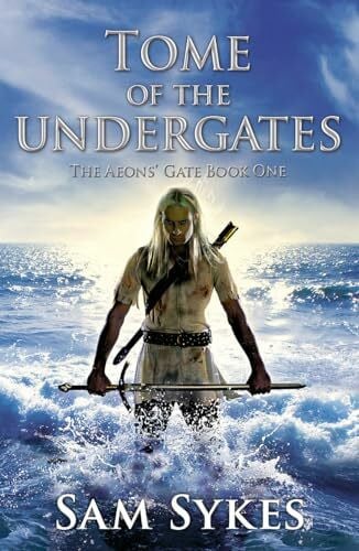 Sykes, Sam Tome of the Undergates (The Aeons' Gate)