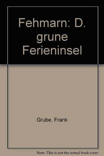 Fehmarn. Die grüne Ferieninsel