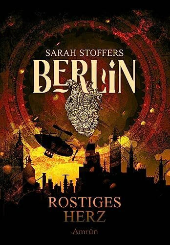 Stoffers, Sarah Berlin - Rostiges Herz