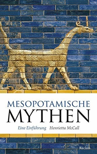 Müller, Michael Mesopotamische Mythen: Eine Einführung (Reclam Taschenbuch)