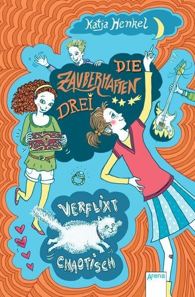 Henkel, Katja Die zauberhaften Drei. Verflixt chaotisch