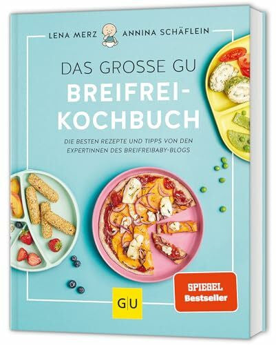 Schäflein, Annina Das große GU Breifrei-Kochbuch: Baby-led Weaning – Rezepte & Tipps für die breifreie Ernährung (GU Familienküche)
