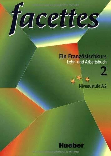 Eisenkolb, Rose-Marie facettes. Ein Französischkurs: facettes 2. Ein Französischkurs. Lehrbuch und Arbeitsbuch