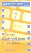 Vellguth, Klaus www.gott.com: Daran glaub ich